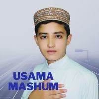 Usama Mashum New Pashto Naats