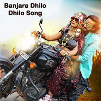 Banjara Dhilo Dhilo Song