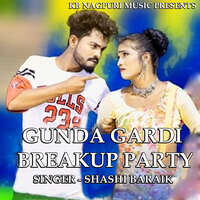 Gunda Gardi Breakup Party