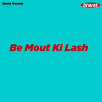 Be Mout Ki Lash