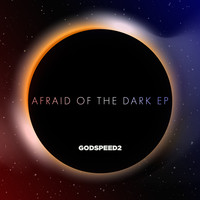 Afraid of the Dark EP