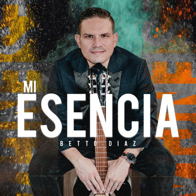 Donde Estes Song|Betto Diaz|Mi Esencia| Listen to new songs and mp3 ...