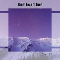 Great Love Of Time Best 22