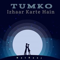 Tumko Izhaar Karte Hain