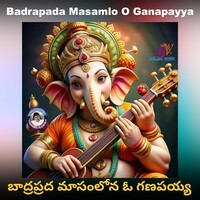 Badrapada Masamlo O Ganapayya