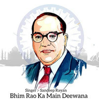 Bhim Rao Ka Main Deewana