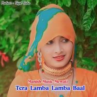 TERA LAMBA LAMBA BAAL