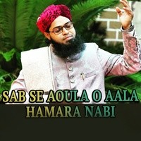 Sab Se Aoula O Aala Hamara Nabi