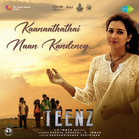 Kaanaathathai Naan Kandeney (From "Teenz")