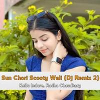 Sun Chori Scooty Wali (Dj Remix 2)