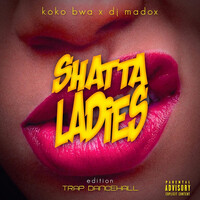Shatta Ladies (Edition Trap Dancehall)