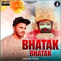 Bhatak Bhatak