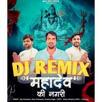 MAHADEV KI NAGRI (DJ REMIX)