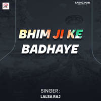 Bhim Ji Ke Badhaye