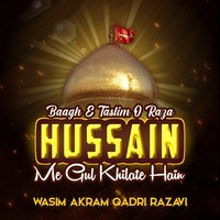 Baagh e Taslim o Raza Hussain Me Gul Khilate Hain