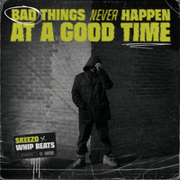 Bad Things Never Happen at a Good Time