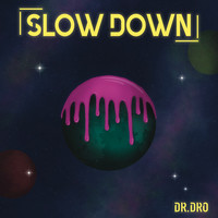 Slow Down