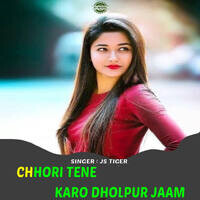 Chhori Tene Karo Dholpur Jaam