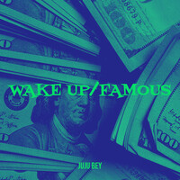 Wake Up/Famous