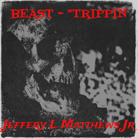 Beast - "Trippin