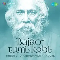 Bajao Tumi Kobi : Tribute To Rabindranath Tagore