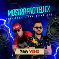 Mostra Pro Teu Ex ( Arrocha Funk Pump It )