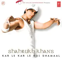 Shahrukh Khan-Kar Le Kar Le Koi Dhamaal