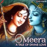 Meera- A Tale of Divine Love