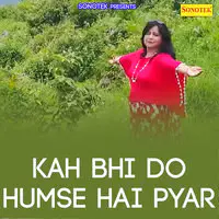 Kah Bhi Do Humse Hai Pyar