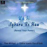 Wa Fi Agbara Re Han (Reveal Your Power)