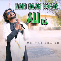 Main Haan Nokar Ali Da