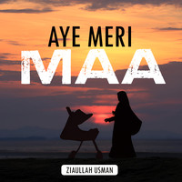 Aye Meri Maa