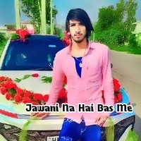 Jawani Na Hai Bas Me