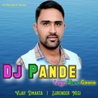 Dj Pande Laga Mera Gaana