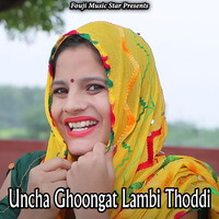 Uncha Ghoongat Lambi Thoddi