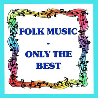 Folk Music - Only the Best