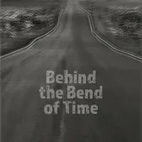 Behind the Bend of Time