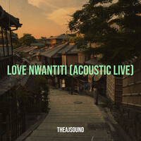 Love Nwantiti (Acoustic Live)