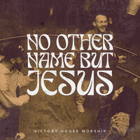 No Other Name but Jesus