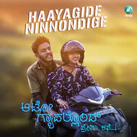 Haayagide Ninnondige (From "Auto Gapallond Premakathe")