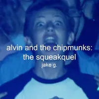 Alvin and the Chipmunks: The Squeakquel