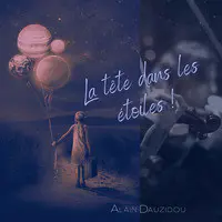 La Tête Dans Les Étoiles !