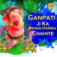 Ganpati Ji Ka Dihan Harna Chahiye