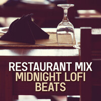 Restaurant Mix - Midnight LoFi Beats