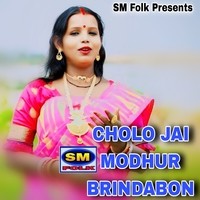 CHOLO JAI MODHUR BRINDABON