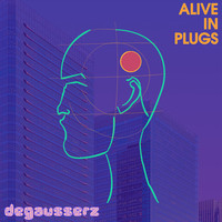 Alive in Plugs