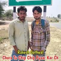 Chora Tu Chip Chip Pyaar Kar Ch