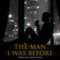 The Man I Was Before