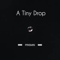 A Tiny Drop