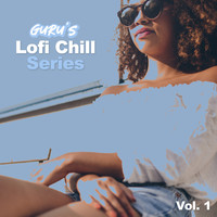 Guru's Lofi Chill Series, Vol. 1